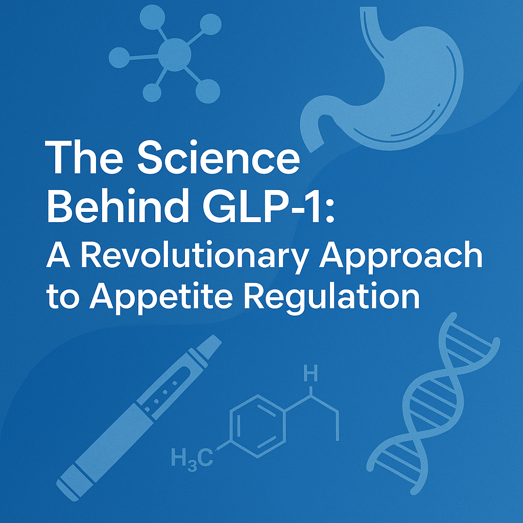 The Science Behind GLP-1: A Revolutionary Approach to Appetite Regulation